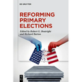 Reforming Primary Elections: Voters, Campaigns, and the Future of Congressional Politics