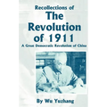 Recollections of the Revolution of 1911: A Great Democratic Revolution of China