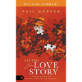 The Official Summary of Living Your Love Story: Timeless Wisdom for Dating, Marriage, and Intimacy
