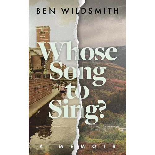 Whose Song to Sing: A Memoir