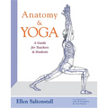 Anatomy and Yoga: A Guide for Teachers and Students