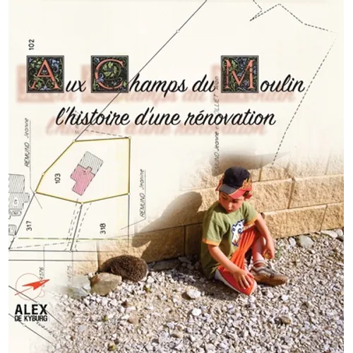 Aux Champs du Moulin: l'histoire d'une rénovation