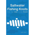 Saltwater Fishing Knots - From the reel to the hook