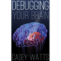 Debugging Your Brain