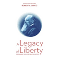 A Legacy of Liberty: The Founders' Vision for the Acton Institute