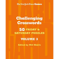 New York Times Games Challenging Crosswords Volume 3: 50 Friday and Saturday Puzzles