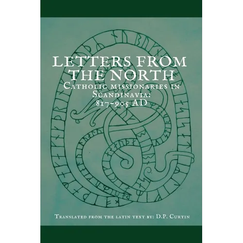 Letters from the North: Catholic Missionaries in Scandinavia 817-905 AD