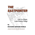 The Eastpointer: Life In A Sleepy, Little Fishing Village