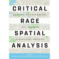 Critical Race Spatial Analysis: Mapping to Understand and Address Educational Inequity
