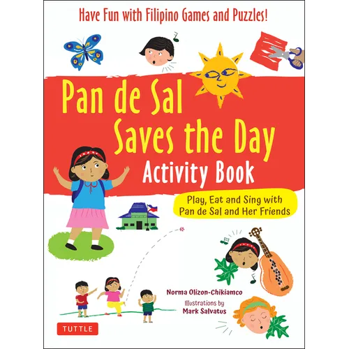 Pan de Sal Saves the Day Activity Book: Have Fun with Filipino Games and Puzzles! Play, Eat and Sing with Pan de Sal and Her Friends