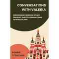 Conversations With Valeria: Discovering Moscow's Past, Present, and it's Curious Links With Scotland