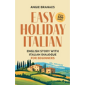 Easy Holiday Italian: English Story with Italian Dialogue for Beginners