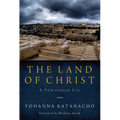 The Land of Christ: A Palestinian Cry