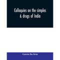 Colloquies on the simples & drugs of India