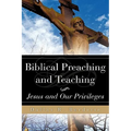 Biblical Preaching and Teaching Volume 1