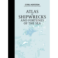 Atlas of Shipwrecks and Fortunes of the Sea