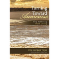Turning Toward Awareness: Stop Suffering Start Living
