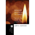 Denuded Devotion to Christ