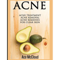 Acne: Acne Treatment: Acne Removal: Acne Remedies For Clear Skin