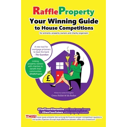 Raffle Property: Your Winning Guide to House Competitions (for entrants, property-owners and charity organisers)