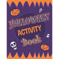 Halloween Activity Book: Halloween Activity Book: A Scary Fun Workbook For Happy Halloween Learning, Costume Party Coloring, Dot To Dot, Mazes,