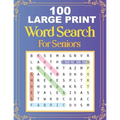 100 Large Print Word Search For Seniors: Easy Large Print Word Searches For Adult And Seniors Mindfulness Puzzle Book Mind Games And Dementia Activiti