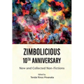 Zimbolicious 10 th Anniversary Anthology: New and Collected Non-Fictions