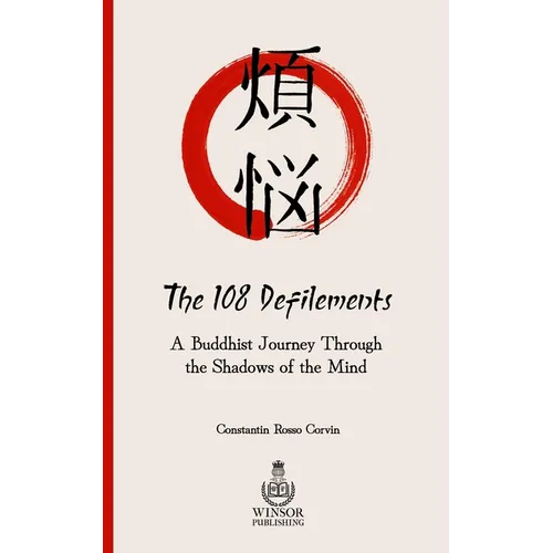 The 108 Defilements: A Buddhist Journey Through the Shadows of the Mind