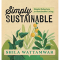 Simply Sustainable: Simple Behaviors for Sustainable Living