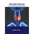 Thyroid Cancer: A Case-Based Approach