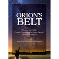 Orion's Belt What Are the Odds? Cosmic Coincidence or Divine Design? Orion Constellation: An Astronomical/Biblical Perspective of the Majestic Constel