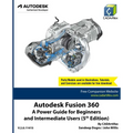 Autodesk Fusion 360: A Power Guide for Beginners and Intermediate Users (5th Edition)