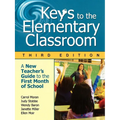 Keys to the Elementary Classroom: A New Teacher′s Guide to the First Month of School