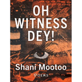 Oh Witness Dey!