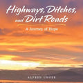 Highways, Ditches, and Dirt Roads: A Journey of Hope