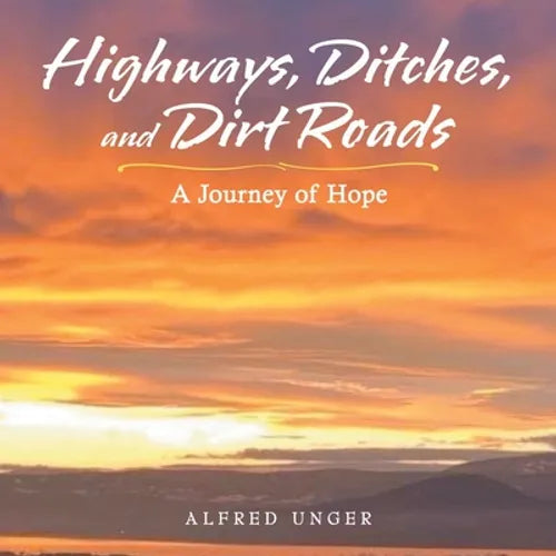 Highways, Ditches, and Dirt Roads: A Journey of Hope