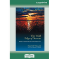 The Wild Edge of Sorrow: Rituals of Renewal and the Sacred Work of Grief (16pt Large Print Edition)