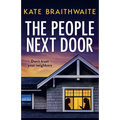 The People Next Door: A totally addictive psychological thriller with a shocking final twist