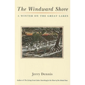 The Windward Shore: A Winter on the Great Lakes