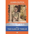 Learn Dutch with The Class of Twelve: Interlinear Dutch to English