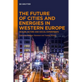 The Future of Cities and Energies in Western Europe: Scales, Actors and Social Experiments