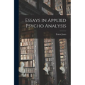 Essays in Applied Psycho Analysis
