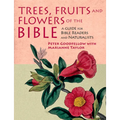 Trees, Fruits and Flowers of the Bible