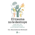 Trauma No Te Destruye, El