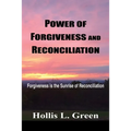 Power of Forgiveness and Reconciliation: Forgiveness is the Sunrise of Reconciliation