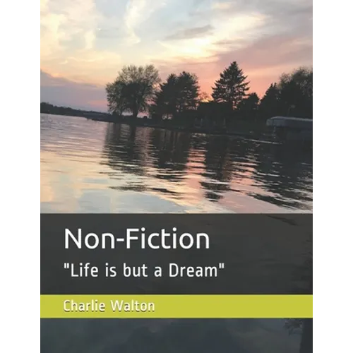 Non-Fiction: "Life is but a Dream"