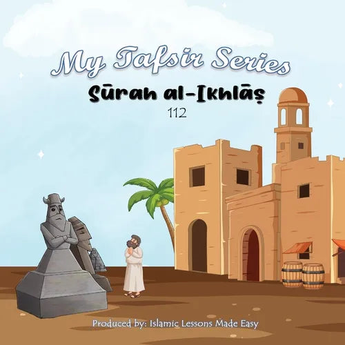 My Tafsir Series - Surah al Ikhlas