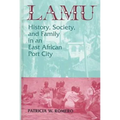 Lamu: History, Society, and Family in an East African Port City