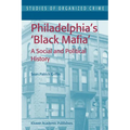 Philadelphia's Black Mafia: A Social and Political History