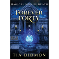 Forever Forty: Paranormal Women's Fiction (Rise of the Blood Witch)